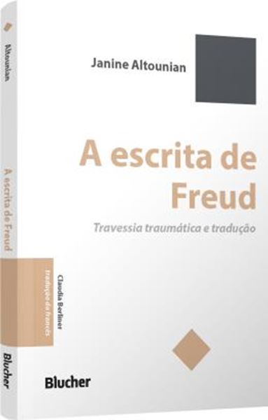 Picture of A ESCRITA DE FREUD - TRAVESSIA TRAUMATICA E TRADUCAO