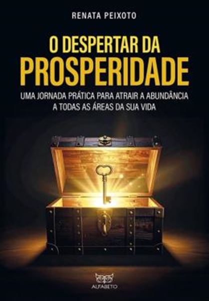 Picture of O DESPERTAR DA PROSPERIDADE - UMA JORNADA PRÁTICA PARA ATRAIR A ABUNDÂNCIA A TODAS AS ÁREAS DA SUA VIDA