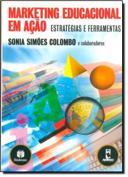 Imagem de MARKETING EDUCACIONAL EM ACAO - ESTRATEGIAS E FERRAMENTAS