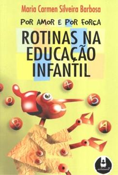 Imagem de POR AMOR E POR FORCA - ROTINAS NA EDUCACAO INFANTIL 
