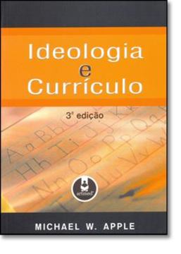 Imagem de IDEOLOGIA E CURRICULO  3ª EDICAO