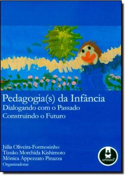 Imagem de PEDAGOGIA(S) DA INFANCIA - DIALOGANDO COM O PASSADO, CONSTRUINDO O FUTURO