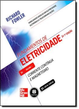 Imagem de FUNDAMENTOS DE ELETRICIDADE -  CORRENTE CONTINUA E MAGNETISMO - VOL. 1 - 7ª EDICAO