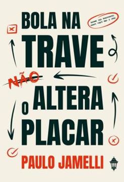 Imagem de BOLA NA TRAVE NAO ALTERA O PLACAR