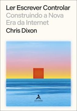 Imagem de LER ESCREVER CONTROLAR - CONSTRUINDO A NOVA ERA DA INTERNET