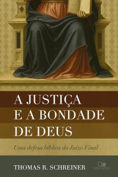 Picture of A JUSTICA E A BONDADE DE DEUS - UMA DEFESA BIBLICA DO JUIZO FINAL