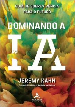 Imagem de DOMINANDO A IA - GUIA DE SOBREVIVENCIA PARA O FUTURO