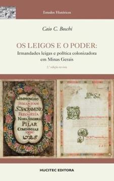 Imagem de OS LEIGOS E O PODER: IRMANDADES LEIGAS E POLITICA COLONIZADORA EM MINAS GERAIS
