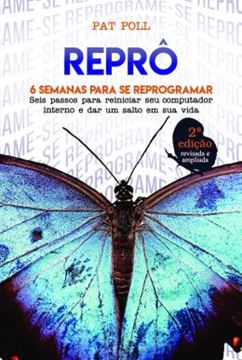 Imagem de REPRO: 6 SEMANAS PARA SE REPROGRAMAR - SEIS PASSOS PARA REINICIAR SEU COMPUTADOR INTERNO E DAR UM SALTO EM SUA VIDA - 2ªED