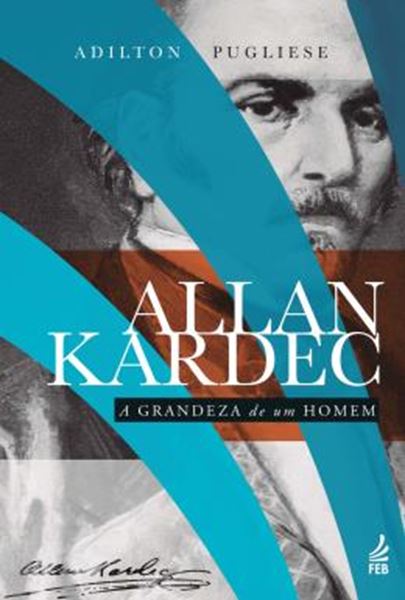 Picture of ALLAN KARDEC: A GRANDEZA DE UM HOMEM