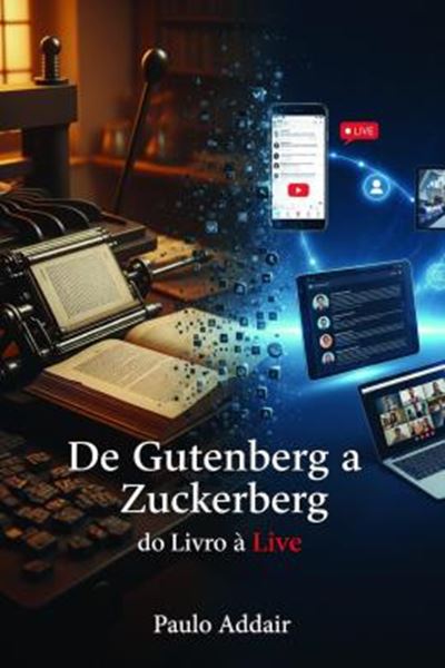 Picture of DE GUTENBERG A ZUCKERBERG - DO LIVRO A LIVE