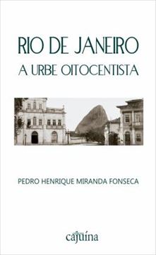 Imagem de RIO DE JANEIRO - A URBE OITOCENTISTA