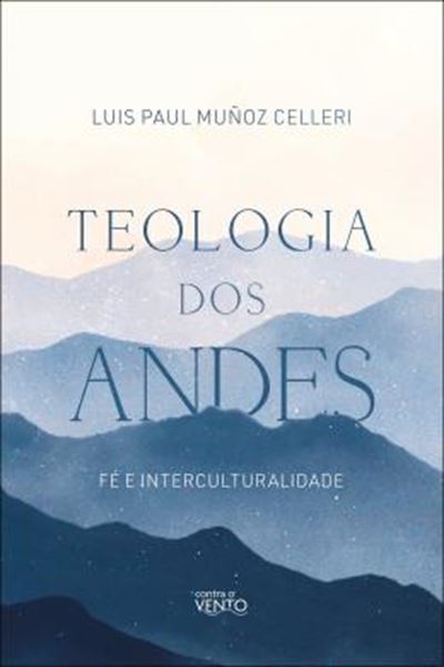 Picture of TEOLOGIA DOS ANDES - FE E INTERCULTURALIDADE