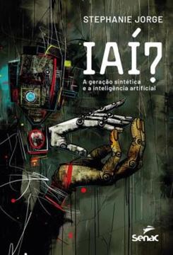 Imagem de IAI? - A GERAÇAO SINTETICA E A INTELIGENCIA ARTIFICIAL