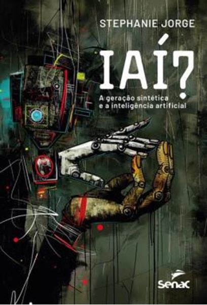 Picture of IAI? - A GERAÇAO SINTETICA E A INTELIGENCIA ARTIFICIAL
