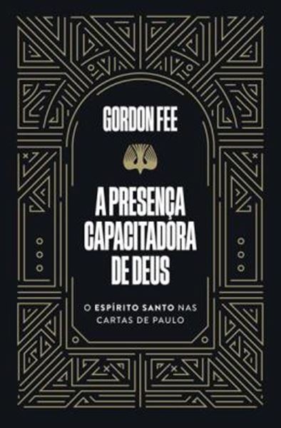 Picture of A PRESENCA CAPACITADORA DE DEUS – O ESPIRITO SANTO NAS CARTAS DE PAULO