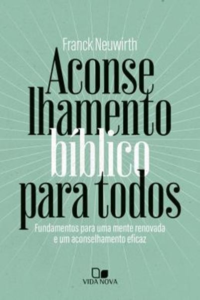 Picture of ACONSELHAMENTO BIBLICO PARA TODOS - FUNDAMENTOS PARA UMA MENTE RENOVADA E UM ACONSELHAMENTO EFICAZ