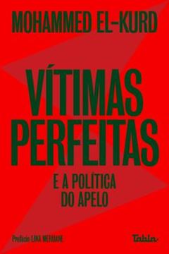Imagem de VITIMAS PERFEITAS - E A POLITICA DO APELO