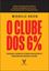 Imagem de O CLUBE DOS 6% - DESCUBRA O SEGREDO DE ATINGIR QUALQUER META E PROSPERAR NOS NEGOCIOS E NA VIDA