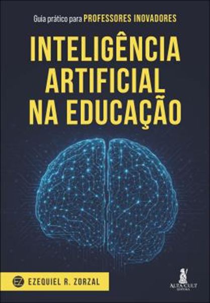 Picture of INTELIGENCIA ARTIFICIAL NA EDUCACAO - GUIA PRATICO PARA PROFESSORES INOVADORES