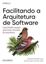 Imagem de FACILITANDO A ARQUITETURA DE SOFTWARE