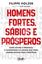 Imagem de HOMENS FORTES, SABIOS E PROSPEROS