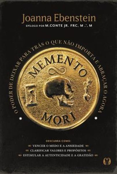 Picture of MEMENTO MORI - O PODER DE DEIXAR PARA TRAS O QUE NAO IMPORTA E ABRACAR O AGORA