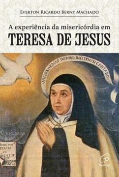 Imagem de A EXPERIENCIA DA MISERICORDIA EM TERESA DE JESUS