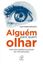Imagem de ALGUEM PARA QUEM OLHAR