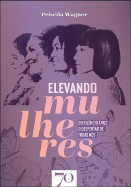 Picture of ELEVANDO MULHERES - DO SILENCIO A VOZ : O DESPERTAS DE TODAS NOS