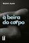 Imagem de A BEIRA DO CORPO