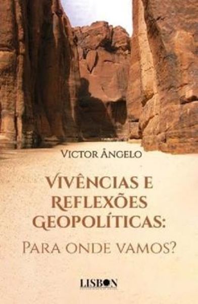 Picture of VIVENCIAS E REFLEXOES GEOPOLITICAS - PARA ONDE VAMOS?