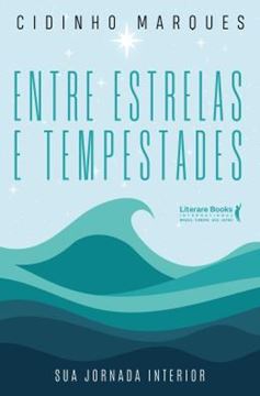 Imagem de ENTRE ESTRELAS E TEMPESTADES - SUA JORNADA INTERIOR