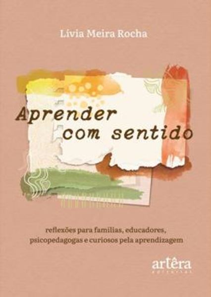 Picture of APRENDER COM SENTIDO - REFLEXOES PARA FAMILIAS, EDUCADORES, PSICOPEDAGOGAS E CURIOSOS PELA APRENDIZAGEM