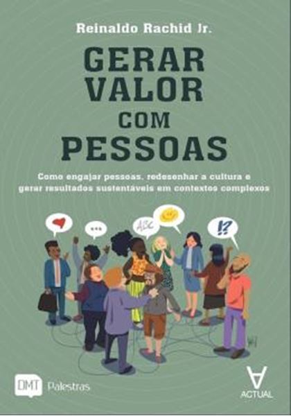 Picture of GERAR VALOR COM PESSOAS - COMO ENGAJAR PESSOAS, REDESENHAR A CULTURA E GERAR RESULTADOS SUSTENTAVEIS EM CONTEXTO COMPLEXOS