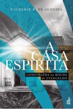Imagem de A CASA ESPIRITA CONSTRUIDA NA ROCHA DO EVANGELHO