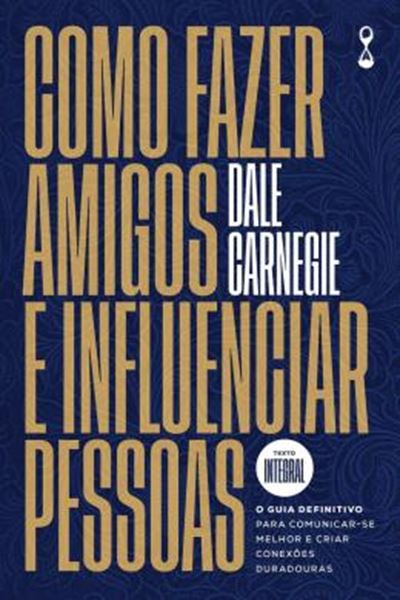 Picture of COMO FAZER AMIGOS E INFLUENCIAR PESSOAS - O GUIA DEFINITIVO PARA COMUNICAR-SE MELHOR E CRIAR CONEXOES DURADOURAS