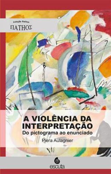 Picture of A VIOLENCIA DA INTERPRETACAO - DO PICTOGRAMA AO ENUNCIADO