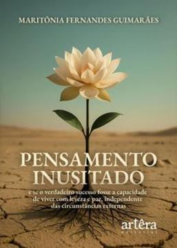 Imagem de PENSAMENTO INUSITADO - E SE O VERDADEIRO SUCESSO FOSSE A CAPACIDADE DE VIVER COM LEVEZA E PAZ INDEPENDENTE DAS CIRCUSTANCIAS EXTERNAS