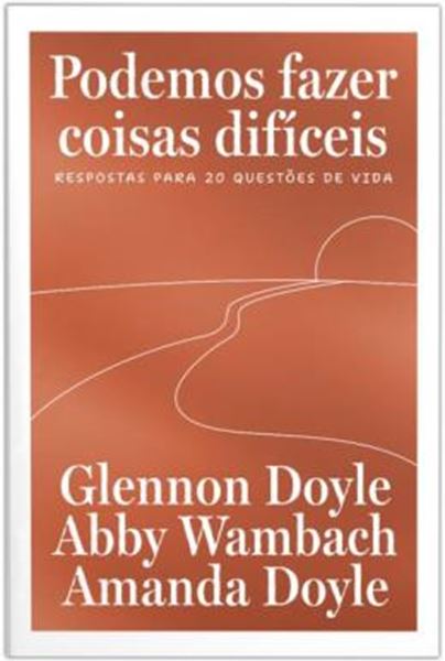 Picture of PODEMOS FAZER COISAS DIFICEIS: RESPOSTAS PARA 20 QUESTOES DE VIDA