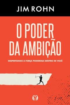 Imagem de O PODER DA AMBICAO - DESPERTANDO A FORCA PODEROSA DENTRO DE VOCE