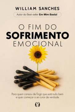 Imagem de O FIM DO SOFRIMENTO EMOCIONAL - PARA QUEM CANSOU DE FINGIR QUE ESTA TUDO BEM E QUER COMECAR A SE CURAR DE VERDADE
