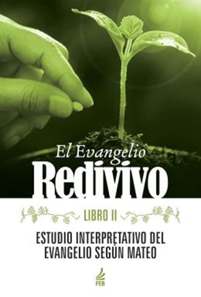 Picture of EL EVANGELIO REDIVIVO - LIBRO II (O EVANGELHO REDIVIVO - LIVRO II - ESPANHOL) - ESTUDIO INTERPRETATIVO DEL EVANGELIO SEGUN MATEO