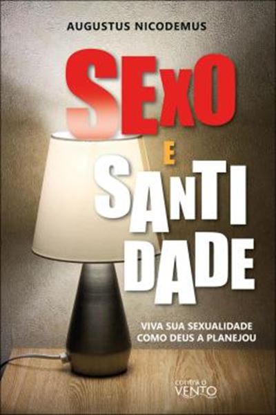 Picture of SEXO E SANTIDADE - VIVA SUA SEXUALIDADE COMO DEUS A PLANEJOU