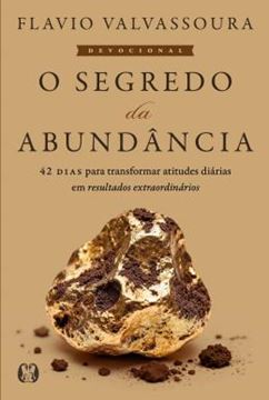 Imagem de DEVOCIONAL O SEGREDO DA ABUNDANCIA - VOLUME 1 - 42 DIAS PARA TRANSFORMAR ATITUDES DIARIAS EM RESULTADOS EXTRAORDINARIOS