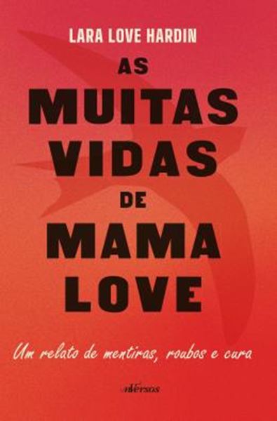 Picture of AS MUITAS VIDAS DE MAMA LOVE - UM RELATO DE MENTIRAS, ROUBOS E CURA