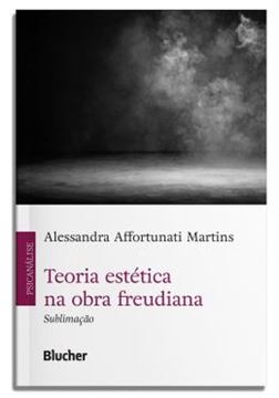 Imagem de TEORIA ESTETICA NA OBRA FREUDIANA - SUBLIMACAO