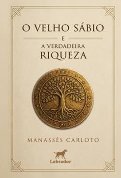 Imagem de O VELHO SABIO E A VERDADEIRA RIQUEZA